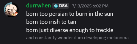 'Born too Persian to burn in the sun. Born too Irish to tan. Born just diverse enough to freckle and constantly wonder if I'm developing melanoma.